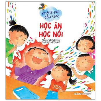 KHÔNG SAO ĐÂU HỌC ĂN HỌC NÓI