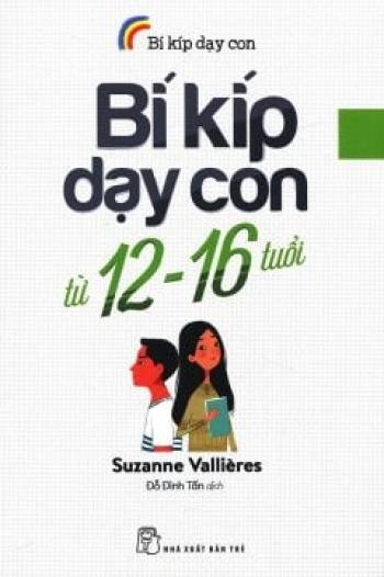 BÍ KÍP DẠY CON TỪ 12 ĐẾN 16 TUỔI