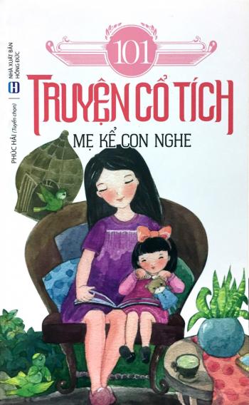 101 Truyện Cổ Tích Mẹ Kể Con Nghe