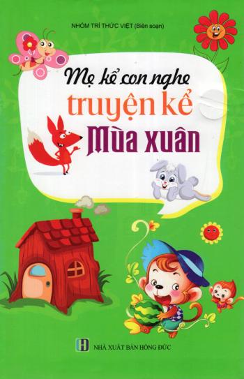 Mẹ Kể Con Nghe - Truyện Kể Mùa Xuân