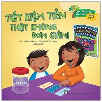 Tiết Kiệm Tiền Thật Không Đơn Giản - Giúp Trẻ Quản Lý Tài Chính