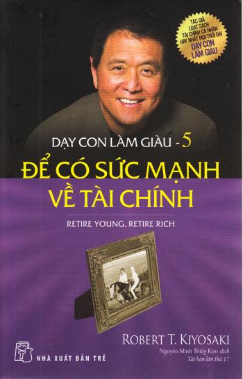 Dạy Con Làm Giàu 05 - Để Có Sức Mạnh Về Tài Chính