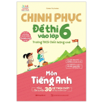 Chinh Phục Đề Thi Vào Lớp 6 - Môn Tiếng Anh