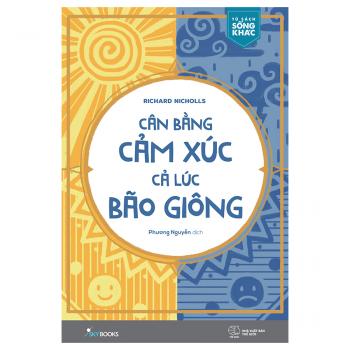 Cân Bằng Cảm Xúc Cả Lúc Bão Giông 