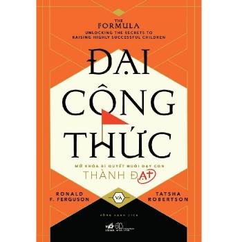 ĐẠI CÔNG THỨC - MỞ KHÓA BÍ QUYẾT NUÔI DẠY CON