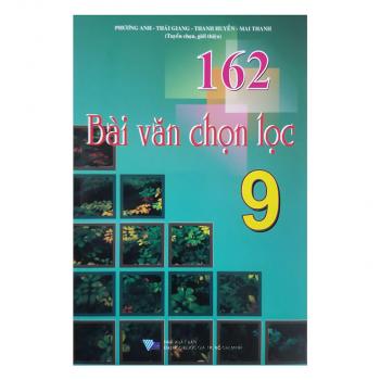 162 BÀI VĂN CHỌN LỌC 9