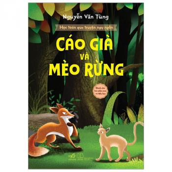 HỌC TOÁN QUA TRUYỆN- CÁO GIÀ &Amp; MÈO RỪNG