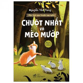 HỌC TOÁN QUA TRUYỆN- CHUỘT NHẮT &Amp; MÈO MƯỚP