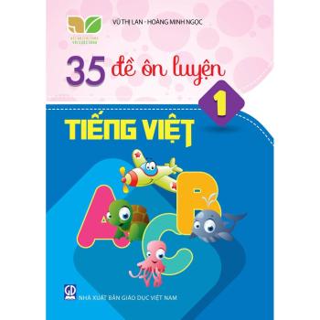 Sách 35 Đề Ôn Luyện Tiếng Việt 1 (Kết nối tri thức với cuộc sống)