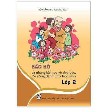 Bác Hồ Và Những Bài Học Về Đạo Đức, Lối Sống - Lớp 2