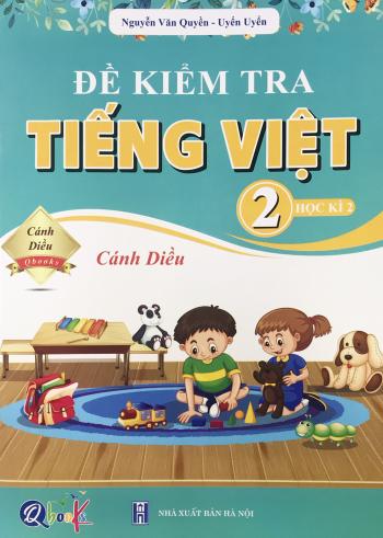 Đề Kiểm Tra Tiếng Việt Lớp 2 Cánh Diều Tập 2 