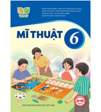 Mĩ Thuật 6 - Kết Nối Tri Thức 