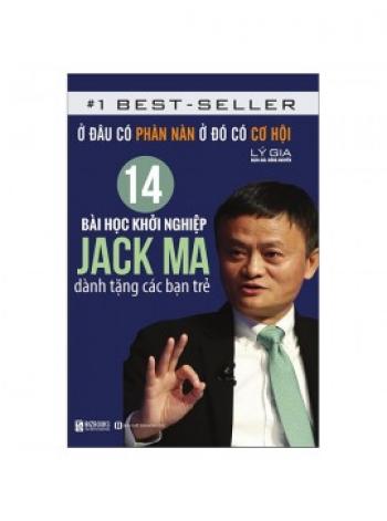 14 BÀI HỌC KHỞI NGHIỆP JACK MA DÀNH TẶNG CÁC BẠN TRẺ