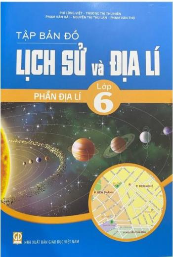 Tập Bản Đồ Lịch Sử Và Địa Lí Lớp 6 - Phần Địa lí