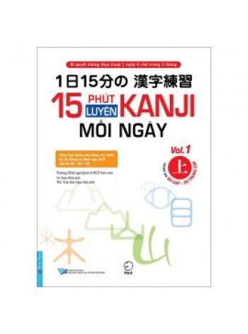 15 PHÚT LUYỆN KANJI MỖI NGÀY - VOL.1