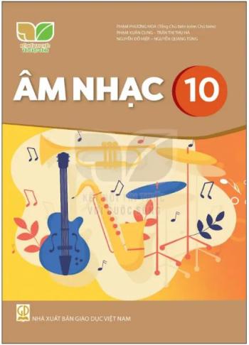 Âm Nhạc 10 – Kết Nối Tri Thức Với Cuộc Sống 