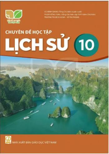 Chuyên Đề Học Tập Lịch Sử 10 – Kết Nối Tri Thức