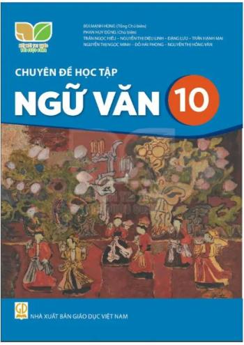 Chuyên Đề Học Tập Ngữ Văn 10 – Kết Nối Tri Thức 