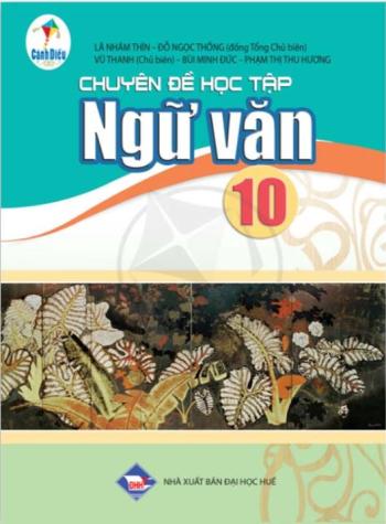 Chuyên Đề Học Tập Ngữ Văn 10 - Cánh Diều