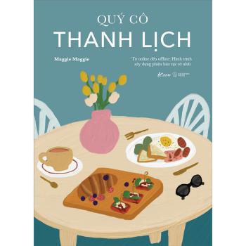 Quý Cô Thanh Lịch - Từ Online Đến Offline: Hành Trình Xây Dựng Phiên Bản Rực Rỡ Nhất