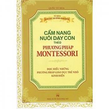 CẨM NANG NUÔI DẠY CON THEO PP MONTESSORI