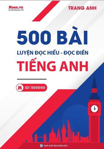 500 Bài Luyện Đọc Hiểu – Đọc Điền Tiếng Anh