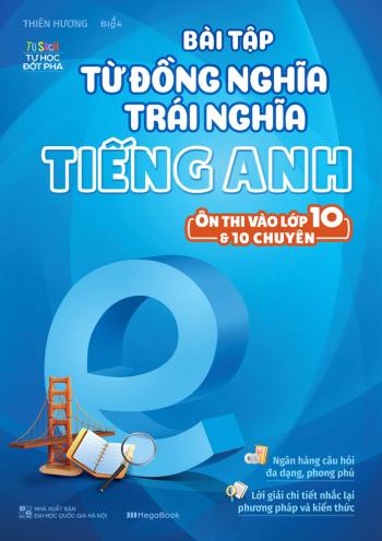  Sách Bài Tập Từ Đồng Nghĩa Trái Nghĩa Tiếng Anh 