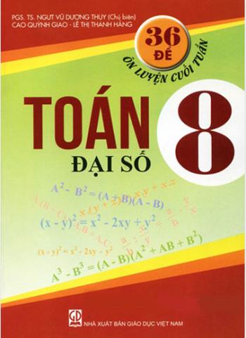 36 Đề Ôn Luyện Cuối Tuần Toán 8 - Đại Số