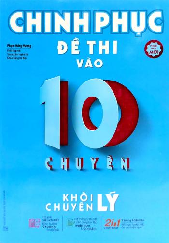 Chinh Phục Đề Thi Vào 10 Chuyên - Khối Chuyên Lý