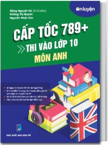  Cấp Tốc 789+ Thi Vào 10 Môn Anh Chinh Phục Kỳ Thi Vào 10 