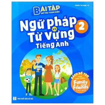 Bài Tập Bổ Trợ Toàn Diện Ngữ Pháp Và Từ Vựng Tiếng Anh 2