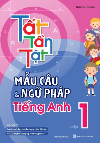 Tất Tần Tật Mẫu Câu Và Ngữ Pháp Tiếng Anh Lớp 1