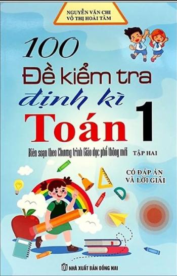 100 Đề Kiểm Tra Định Kì Toán Lớp 1 - Tập 2  