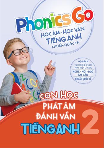 Phonics Go - Học Âm - Học Vần Tiếng Anh Chuẩn Quốc Tế - Con Học Phát Âm Đánh Vần Tiếng Anh 2