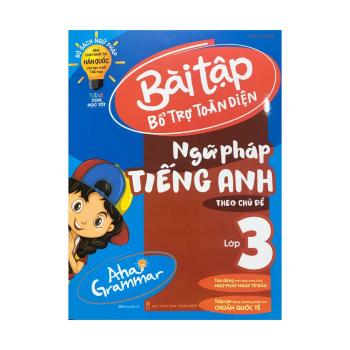 Bài Tập Bổ Trợ Toàn Diện Ngữ Pháp Tiếng Anh Theo Chủ Đề Lớp 3 