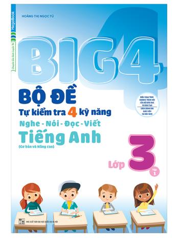 Big 4 Bộ Đề Tự Kiểm Tra 4 Kỹ Năng Nghe - Nói - Đọc - Viết