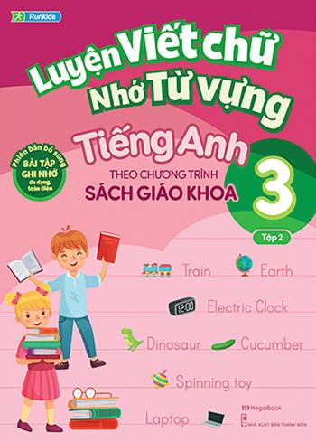 Luyện Viết Chữ Nhớ Từ Vựng Tiếng Anh Theo Chương Trình Sách Giáo Khoa Lớp 3 - Tập 2