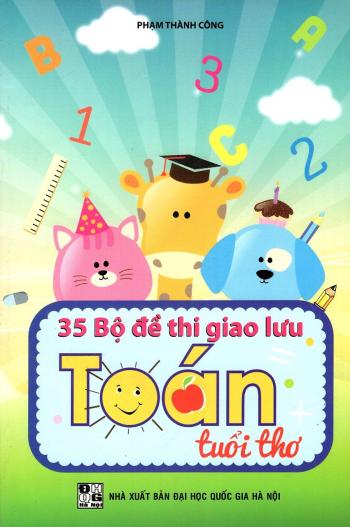 35 Bộ Đề Thi Giao Lưu Toán Tuổi Thơ