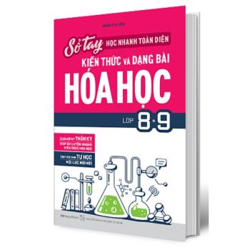 Sổ Tay Học Nhanh Toàn Diện Kiến Thức Và Dạng Bài Hóa Học Lớp 8-9