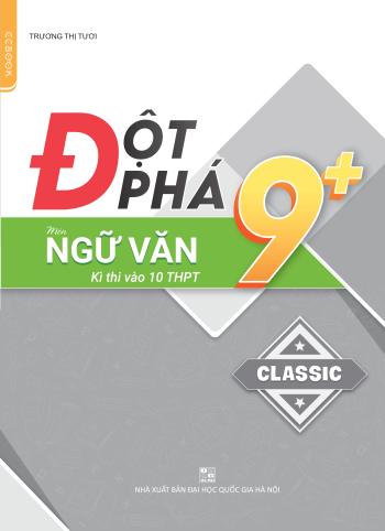 Đột Phá 9+ Môn Ngữ Văn - Kì Thi Vào Lớp 10 THPT 