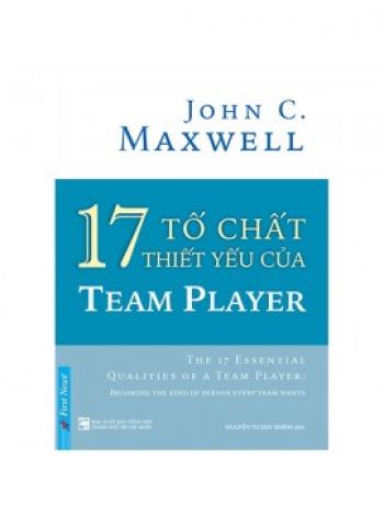 17 TỐ CHẤT THIẾT YẾU CỦA TEAM PLAYER