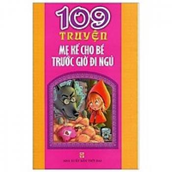 109 TRUYỆN MẸ KỂ CHO BÉ TRƯỚC GIỜ ĐI NGỦ