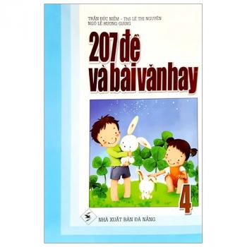 207 ĐỀ & BÀI VĂN HAY 4