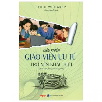 Điều Khiến Giáo Viên Ưu Tú Trở Nên Khác Biệt