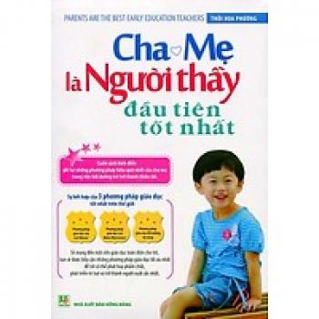 CHA MẸ LÀ NGƯỜI THẦY ĐẦU TIÊN TỐT NHẤT