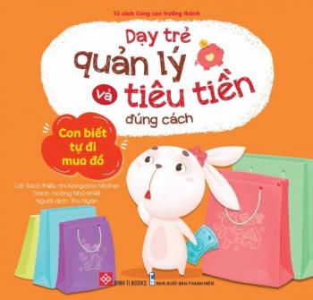 Dạy trẻ quản lý và tiêu tiền đúng cách - Con biết tự đi mua đồ