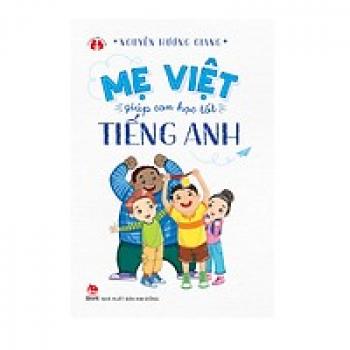 MẸ VIỆT GIÚP CON HỌC TỐT TIẾNG ANH