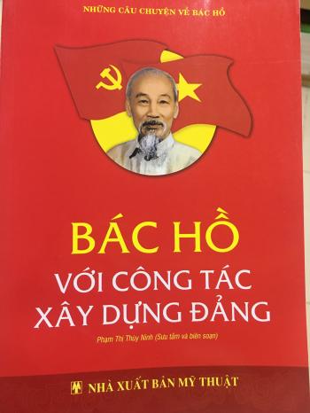 BÁC HỒ VỚI CÔNG TÁC XÂY DỰNG ĐẢNG