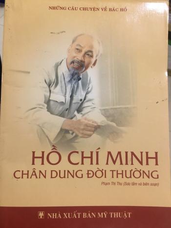 HỒ CHÍ MINH CHÂN DUNG ĐỜI THƯỜNG