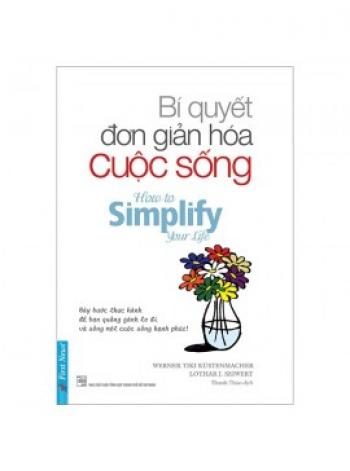 BÍ QUYẾT ĐƠN GIẢN HÓA CUỘC SỐNG